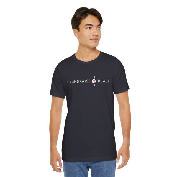 I Fundraise in Black Unisex Short Sleeve Tee