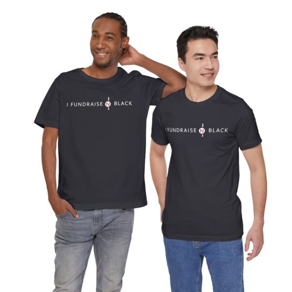 I Fundraise in Black Unisex Short Sleeve Tee