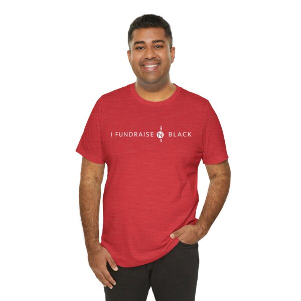 I Fundraise in Black Unisex Short Sleeve Tee