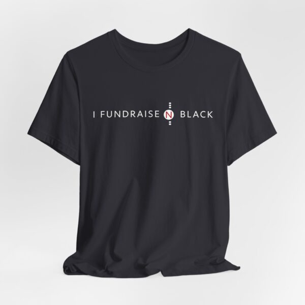 I Fundraise in Black Unisex Short Sleeve Tee