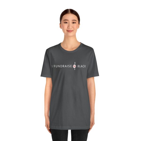 I Fundraise in Black Unisex Short Sleeve Tee