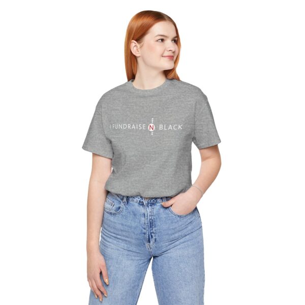 I Fundraise in Black Unisex Short Sleeve Tee