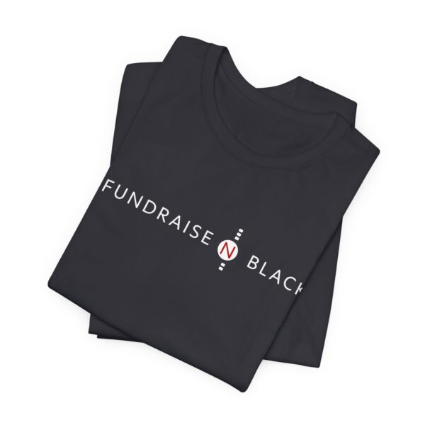 I Fundraise in Black Unisex Short Sleeve Tee
